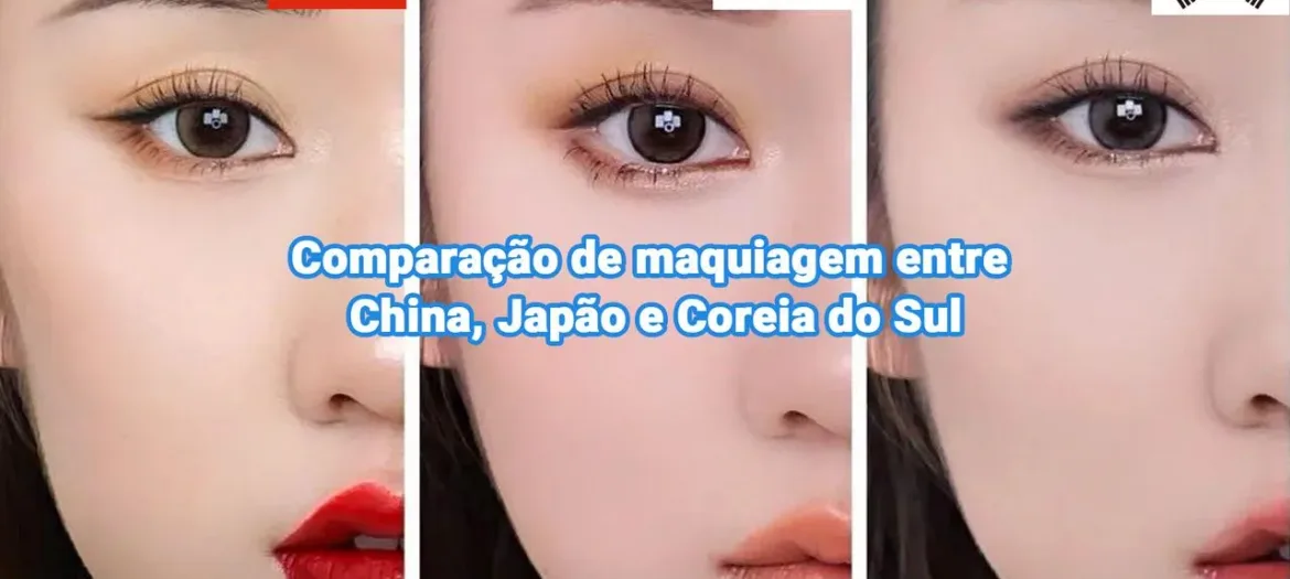 Comparação de maquiagem entre China, Japão e Coreia do Sul